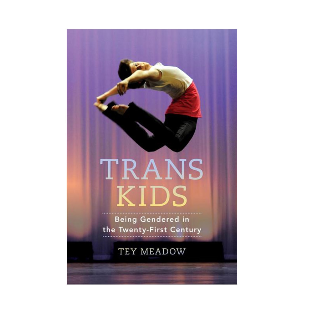 Meadow, Tey, Trans Kids: Being Gendered in the Twenty-First Century, 9780520275041, University of California Press, 2018, Social Science, Books